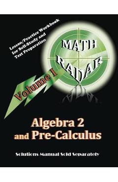 Coperta cărții 'Algebra 2 and Pre-Calculus (Volume I): Lesson/Practice Workbook for Self-Study and Test Preparation - Aejeong Kang'