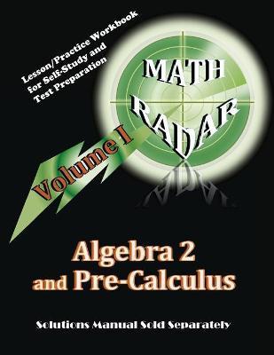 Algebra 2 and Pre-Calculus (Volume I): Lesson/Practice Workbook for Self-Study and Test Preparation - Aejeong Kang