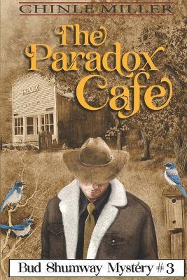 The Paradox Cafe - Chinle Miller