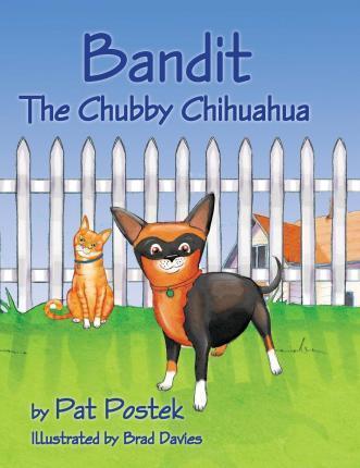 Bandit, The Chubby Chihuahua - Pat Postek