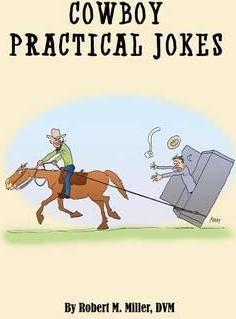 Cowboy Practical Jokes - Robert M. Miller