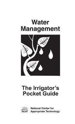 The Irrigator's Pocket Guide - National Center For Appropriate Techn