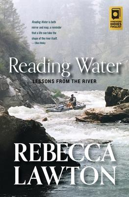 Reading Water: Lessons from the River - Rebecca Lawton