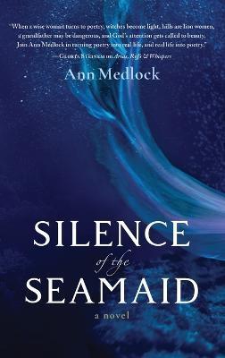 Coperta cărții 'Silence of the Seamaid - Ann Medlock'