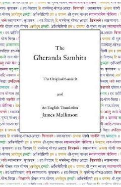 Coperta cărții 'The Gheranda Samhita: The Original Sanskrit and An English Translation - James Mallinson'
