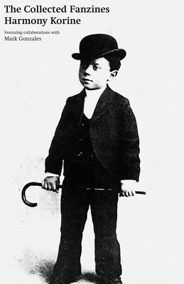 The Collected Fanzines - Harmony Korine