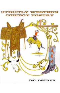 Coperta cărții 'Strictly Western Cowboy Poetry - D. C. Decker'