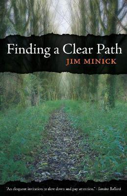 Coperta cărții 'Finding a Clear Path - Jim Minick'
