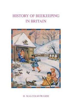 Coperta cărții 'History of Beekeeping in Britain - Malcolm H. Fraser'