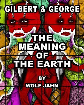 The Meaning of the Earth - Wolf Jahn