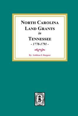 North Carolina Land Grants in Tennessee, 1778-1791. - Golden Fillers Burgner