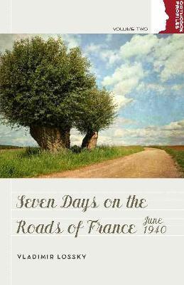 Seven Days on the Roads of France, June 1940 - Vladimir Lossky