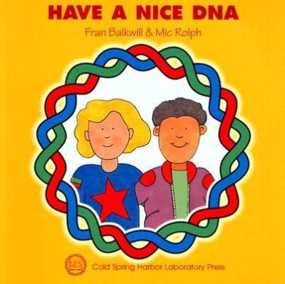 Have a Nice DNA - Fran Balkwill
