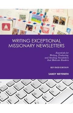 Coperta cărții 'Writing Exceptional Missionary Newsletters: Essentials for Writing, Producing, and Sending Newsletters that Motivate'