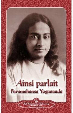 Coperta cărții 'Ainsi parlait Paramahansa Yogananda (Sayings of Yogananda) - Paramahansa Yogananda'