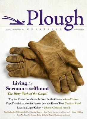 Plough Quarterly No. 1: Living the Sermon on the Mount - Russell D. Moore