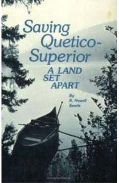 Coperta cărții 'Saving Quetico Superior: A Land Set Apart - R. Newell Searle'