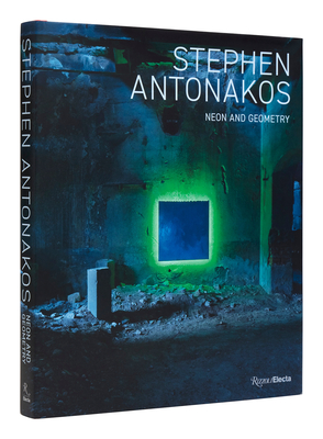 Stephen Antonakos: Neon and Geometry - David Ebony