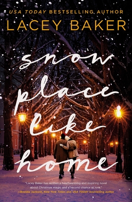 Snow Place Like Home: A Christmas Novel - Lacey Baker