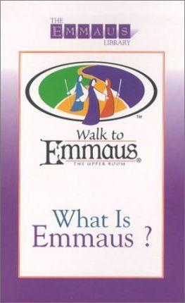 What is Emmaus? - Stephen D. Bryant