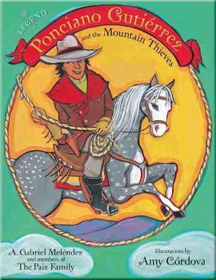 The Legend of Ponciano Gutiérrez and the Mountain Thieves - A. Gabriel Meléndez