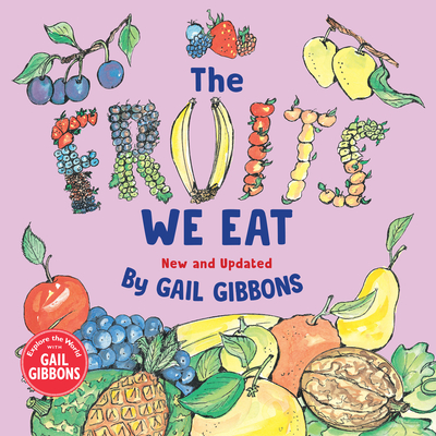 The Fruits We Eat (New & Updated) - Gail Gibbons