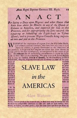 Slave Law in the Americas - Alan Watson