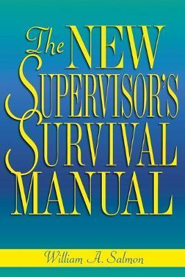 Coperta cărții 'The New Supervisor's Survival Manual - William A. Salmon'