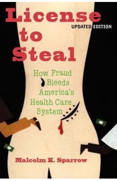 Poza produsului License to Steal: Updated Edition - Malcolm K. Sparrow