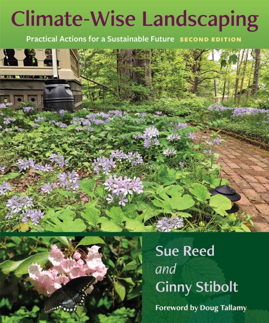 Climate-Wise Landscaping: Practical Actions for a Sustainable Future, Second Edition - Sue Reed