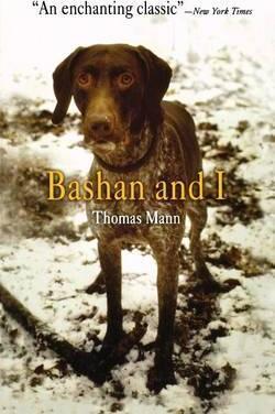 Bashan and I - Thomas Mann