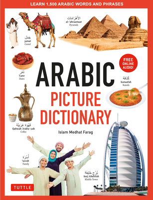 Arabic Picture Dictionary: Learn 1,500 Arabic Words and Phrases (Includes Online Audio) - Islam Farag