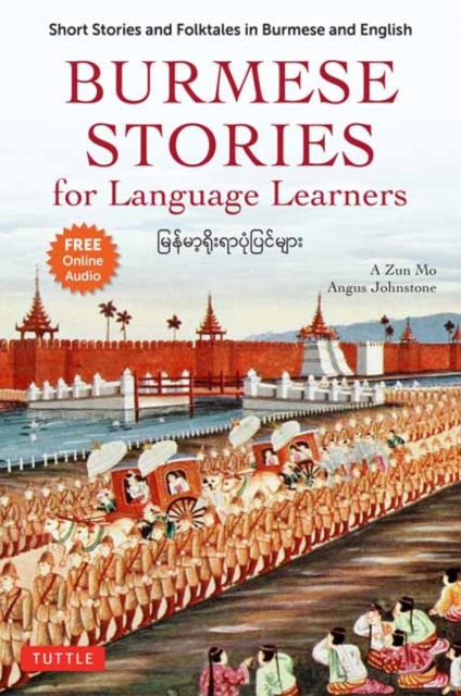 Burmese Stories for Language Learners: Short Stories and Folktales in Burmese and English (Free Online Audio Recordings) - A. Zun Mo