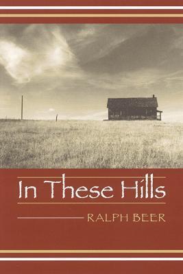 In These Hills - Ralph Beer