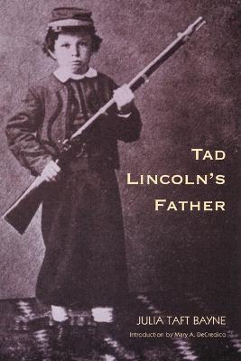 Tad Lincoln's Father - Julia Taft Bayne