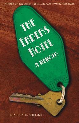 The Enders Hotel: A Memoir - Brandon R. Schrand