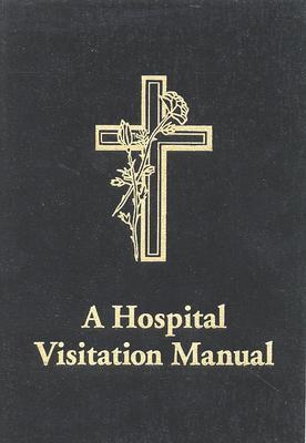 A Hospital Visitation Manual - Perry Biddle