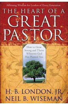 Coperta cărții 'The Heart of a Great Pastor - H. B. Jr. London'