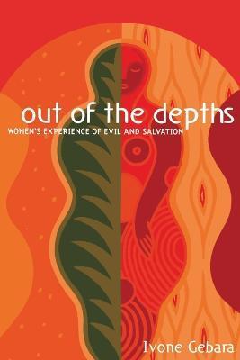 Out of the Depths: Women's Experience of Evil and Salvation - Ivone Gebara