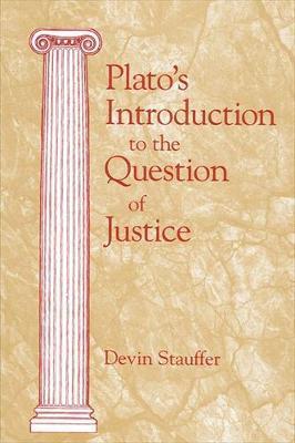 Plato's Introduction to the Question of Justice - Devin Stauffer