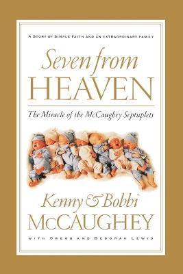 Seven from Heaven: The Miracle of the McCaughey Septuplets - Bobbi Mccaughey