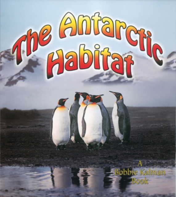 The Antarctic Habitat - Molly Aloian