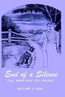 End of a Silence: Full Moon over Fox Prairie - Willard D. Gray
