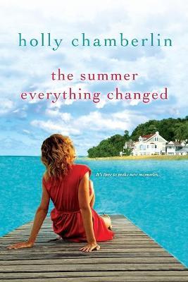 The Summer Everything Changed - Holly Chamberlin