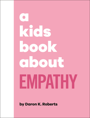 A Kids Book about Empathy - Daron K. Roberts