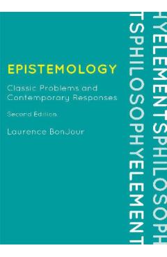 Coperta cărții 'Epistemology: Classic Problems and Contemporary Responses - Laurence Bonjour'