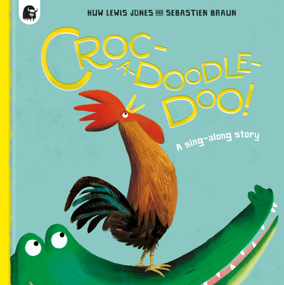 Croc-A-Doodle-Doo! - Huw Lewis Jones