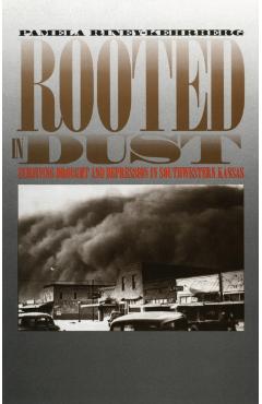 Poza produsului Rooted in Dust - Pamela Riney-kehrberg