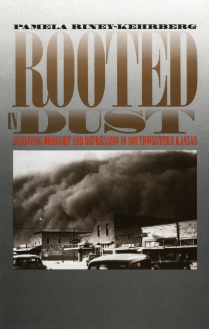 Rooted in Dust - Pamela Riney-kehrberg