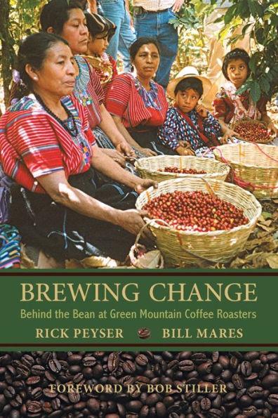 Brewing Change: Behind the Bean at Green Mountain Coffee Roasters - Rick Peyser